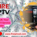 Fire IPTV UK